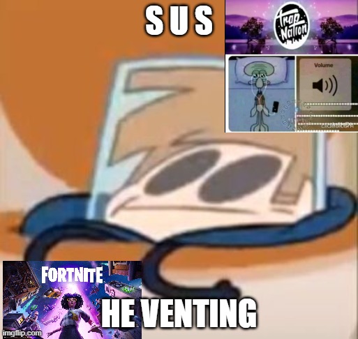 Sussy image | S U S; HE VENTING | image tagged in eddsworld meme | made w/ Imgflip meme maker