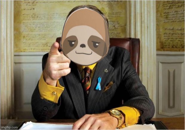 High Quality Better call sloth Blank Meme Template