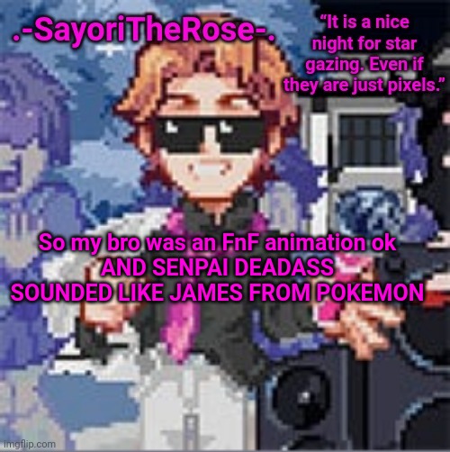 ReEeEe | So my bro was an FnF animation ok
AND SENPAI DEADASS SOUNDED LIKE JAMES FROM POKEMON | image tagged in reeeee | made w/ Imgflip meme maker