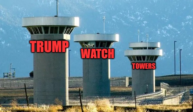 The new Trump Tower’s | TOWERS; WATCH; TRUMP | made w/ Imgflip meme maker