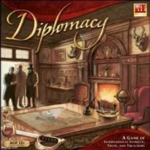 diplomacy game | image tagged in diplomacy game | made w/ Imgflip meme maker