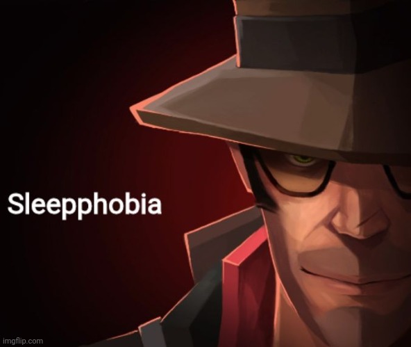 Sleepphobia | image tagged in sleepphobia | made w/ Imgflip meme maker