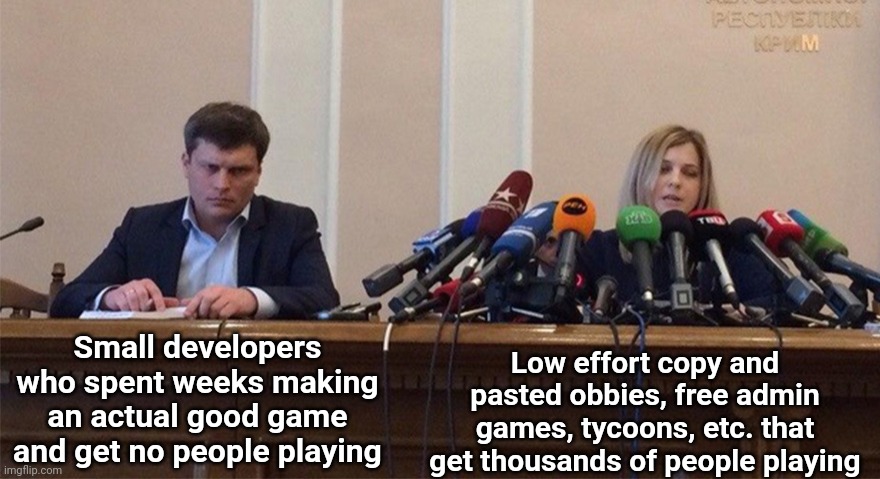 Man and woman microphone | Small developers who spent weeks making an actual good game and get no people playing; Low effort copy and pasted obbies, free admin games, tycoons, etc. that get thousands of people playing | image tagged in man and woman microphone | made w/ Imgflip meme maker