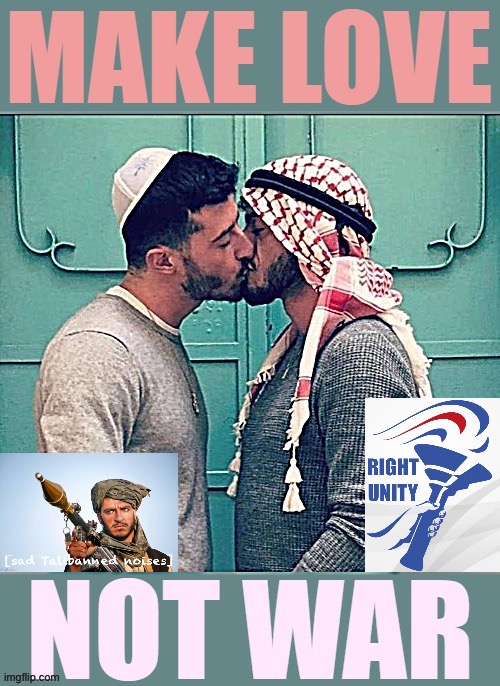 RUP has ABANDONED ITS PAST WAES and now supports gay Arab-Jewish love-ins. The Tali-BANNED hate it! :) | image tagged in rup,rup party,gay,gay pride,love-in,the talibanned | made w/ Imgflip meme maker