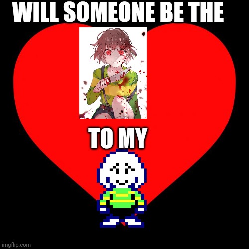 Heart | WILL SOMEONE BE THE; TO MY | image tagged in heart | made w/ Imgflip meme maker