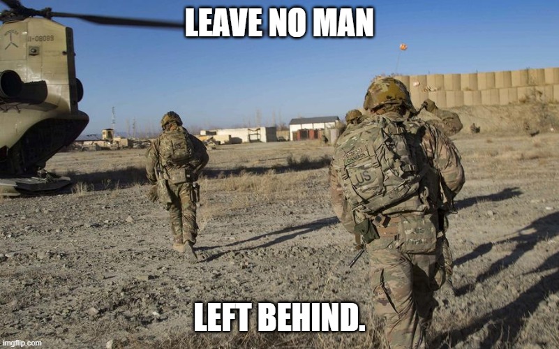 army | LEAVE NO MAN; LEFT BEHIND. | made w/ Imgflip meme maker