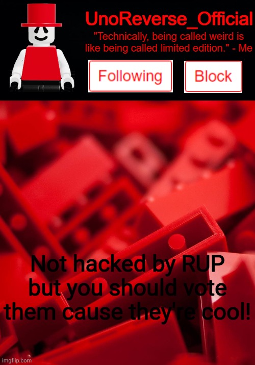 Uno's Lego Temp | Not hacked by RUP but you should vote them cause they're cool! | image tagged in uno's lego temp | made w/ Imgflip meme maker