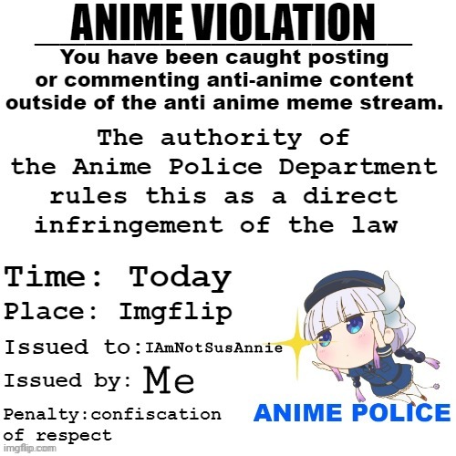 Official Anime Violation | IAmNotSusAnnie Me | image tagged in official anime violation | made w/ Imgflip meme maker