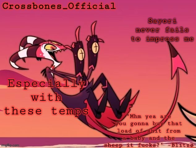 Crossbones new temp but its the funniest tagline | Sayori never fails to impress me; Especially with these temps | image tagged in crossbones new temp but its the funniest tagline | made w/ Imgflip meme maker