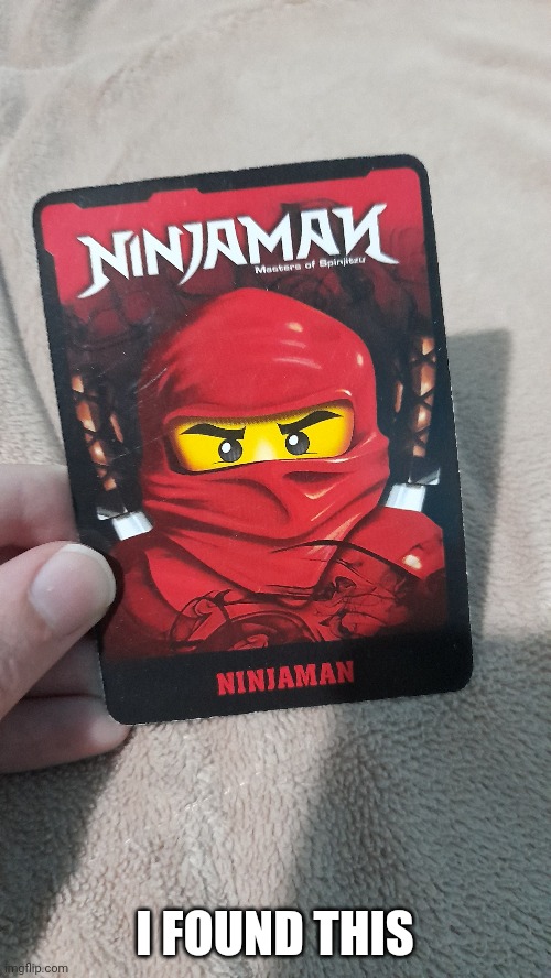 ninjaman | I FOUND THIS | made w/ Imgflip meme maker