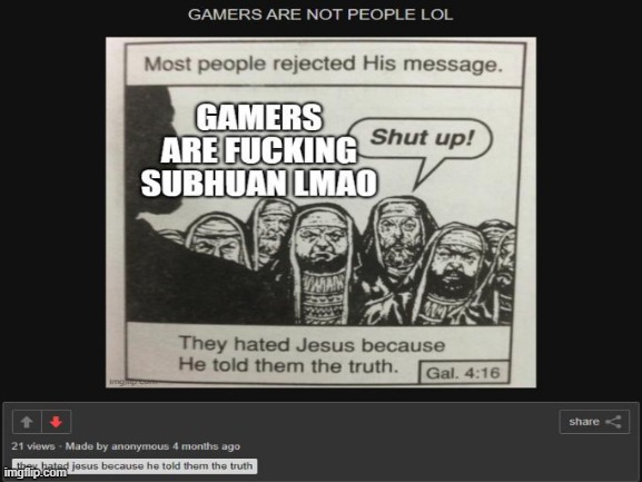 Mod note: Anti gamers are satire guys | made w/ Imgflip meme maker