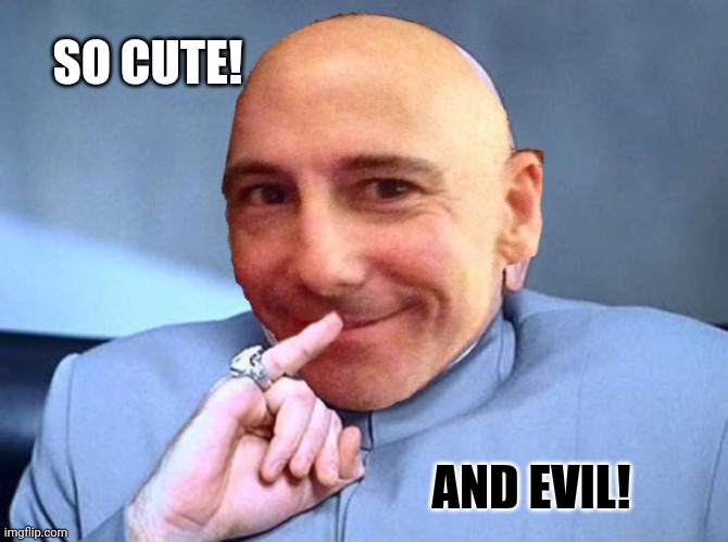 SO CUTE! AND EVIL! | made w/ Imgflip meme maker