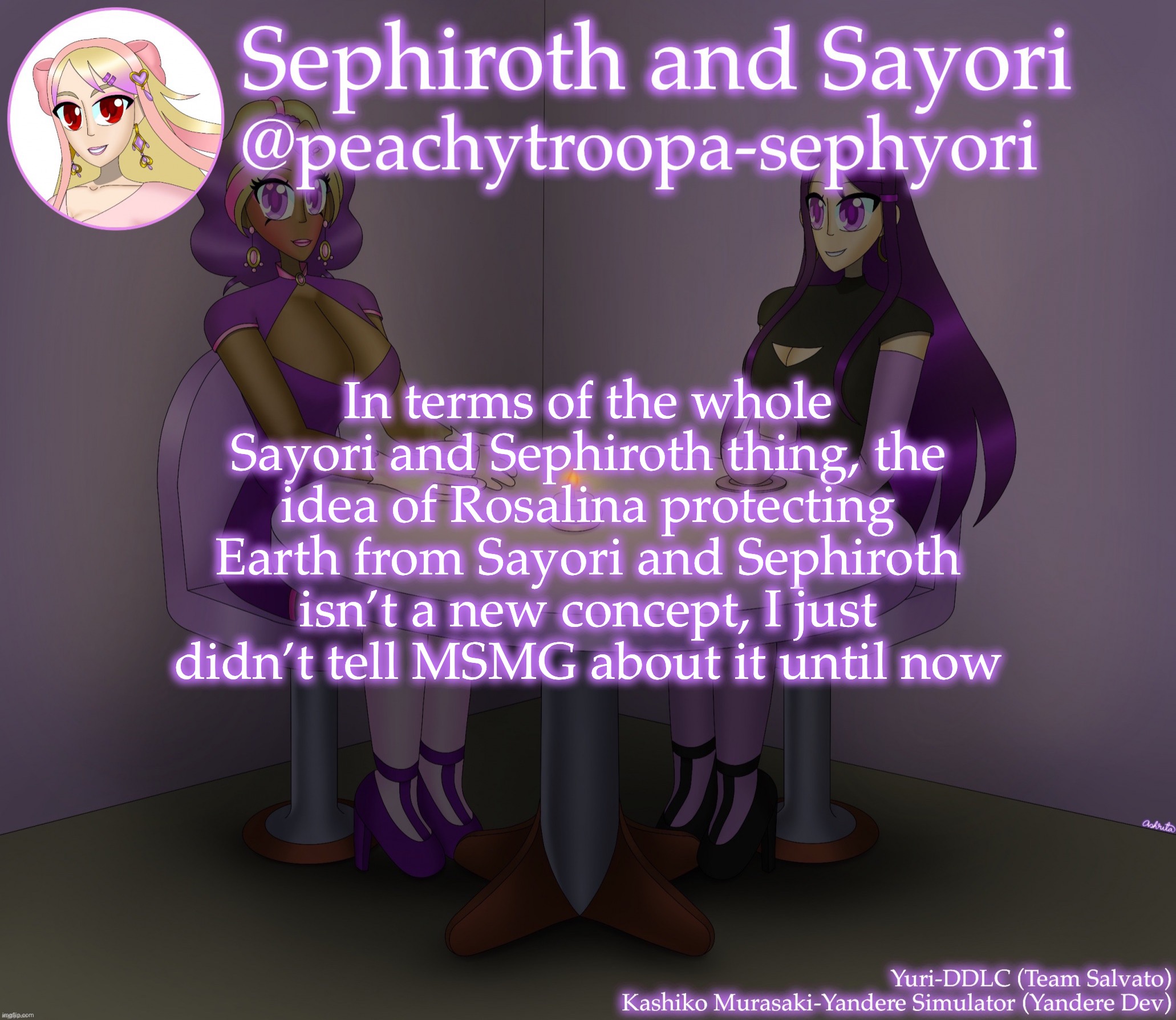 Yuri and Kashiko Murasaki | In terms of the whole Sayori and Sephiroth thing, the idea of Rosalina protecting Earth from Sayori and Sephiroth isn’t a new concept, I just didn’t tell MSMG about it until now | image tagged in yuri and kashiko murasaki,sayori and sephiroth | made w/ Imgflip meme maker