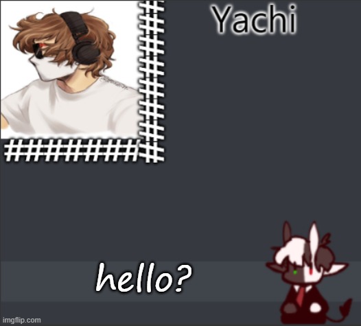 Yachi's ranboo temp | hello? | image tagged in yachi's ranboo temp | made w/ Imgflip meme maker