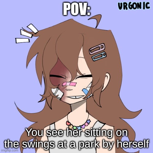 she's 6 | POV:; You see her sitting on the swings at a park by herself | made w/ Imgflip meme maker