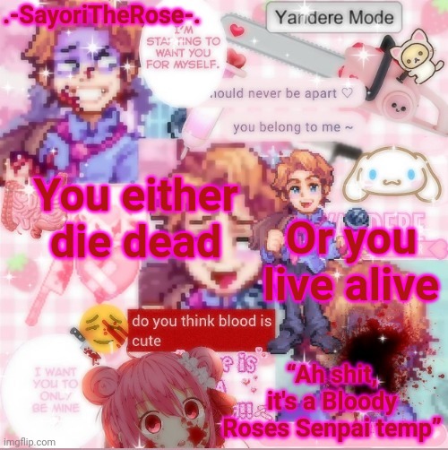 Ah shit. | You either die dead; Or you live alive | image tagged in ah shit | made w/ Imgflip meme maker
