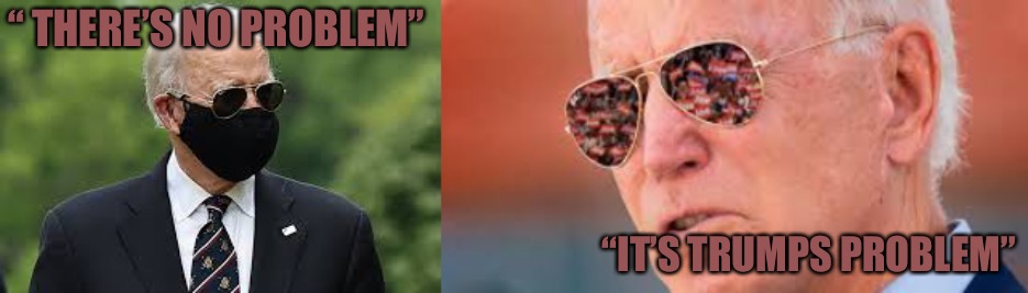 Two Faced | “ THERE’S NO PROBLEM”; “IT’S TRUMPS PROBLEM” | image tagged in two faced,liar,blame,biden,afghanistan,political meme | made w/ Imgflip meme maker