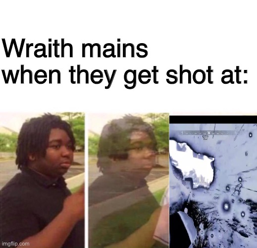 Apex legends meme, if you didn’t know | Wraith mains when they get shot at: | image tagged in blank text bar,peace out parnell,apex legends,peace out | made w/ Imgflip meme maker
