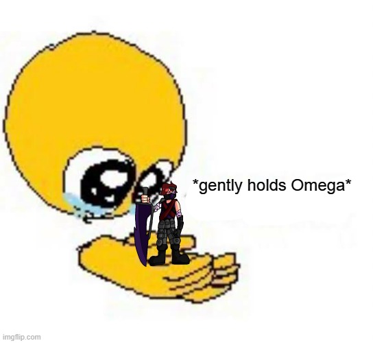 Gently holds emoji | *gently holds Omega* | image tagged in gently holds emoji | made w/ Imgflip meme maker