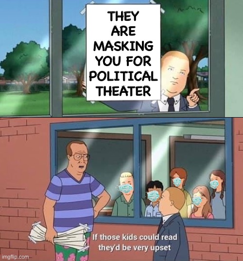 Choose to breathe freely…. | THEY ARE MASKING YOU FOR POLITICAL THEATER | image tagged in masks are political theater | made w/ Imgflip meme maker