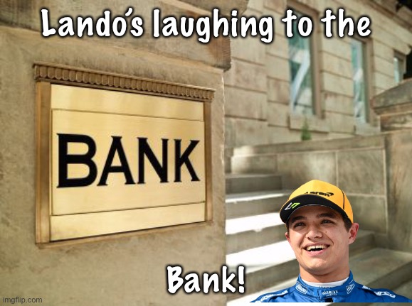 Lando’s at the bank for the dosh. | Lando’s laughing to the; Bank! | image tagged in bank | made w/ Imgflip meme maker