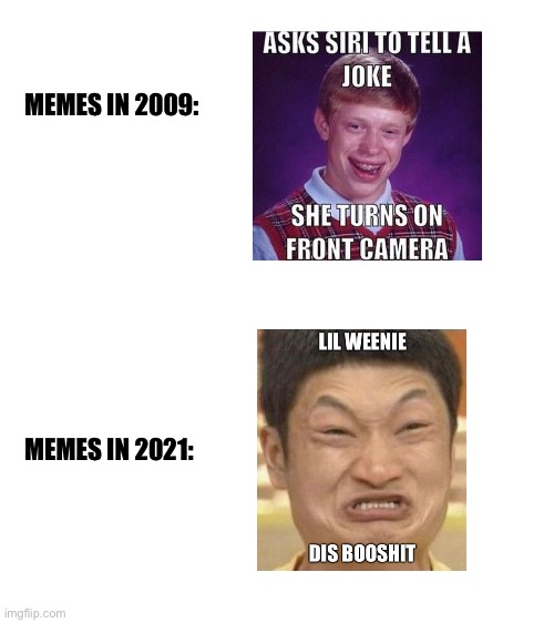 MEMES IN 2009:; MEMES IN 2021: | image tagged in asian,comparison | made w/ Imgflip meme maker