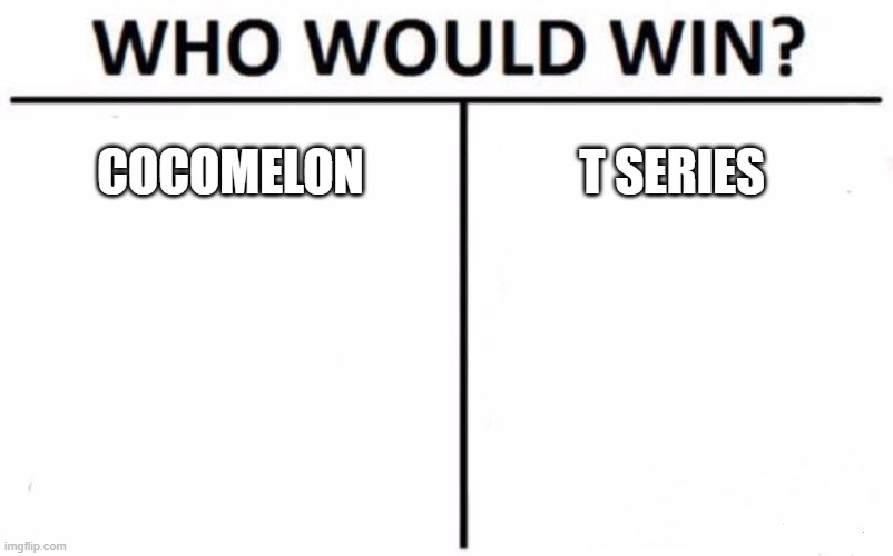 YouTuber War 8 | COCOMELON; T SERIES | image tagged in memes,who would win | made w/ Imgflip meme maker