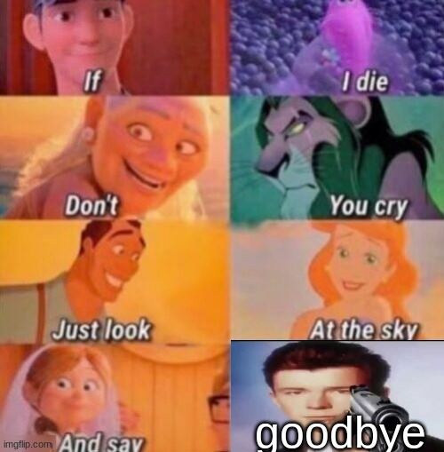 HAHAHAHAHAHHA | goodbye | image tagged in if i die | made w/ Imgflip meme maker