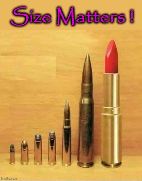 Size Matters ! | Size Matters ! | image tagged in lips | made w/ Imgflip meme maker