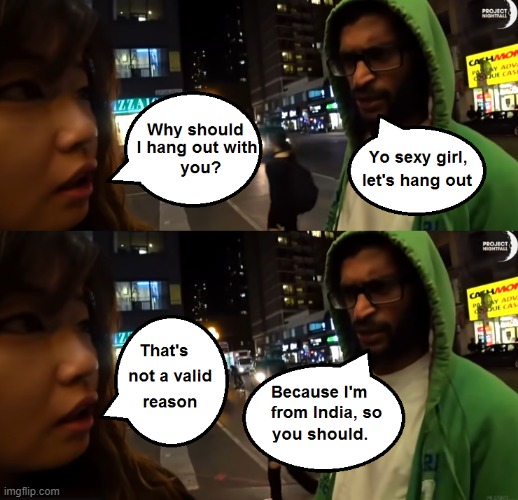 this was an actual conversation. the guy tried to use nationality as a pickup line. | made w/ Imgflip meme maker