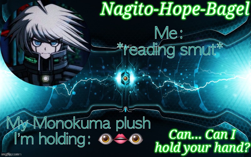 K1-B0 Temp | Me: *reading smut*; My Monokuma plush I’m holding: 👁👄👁 | image tagged in k1-b0 temp | made w/ Imgflip meme maker