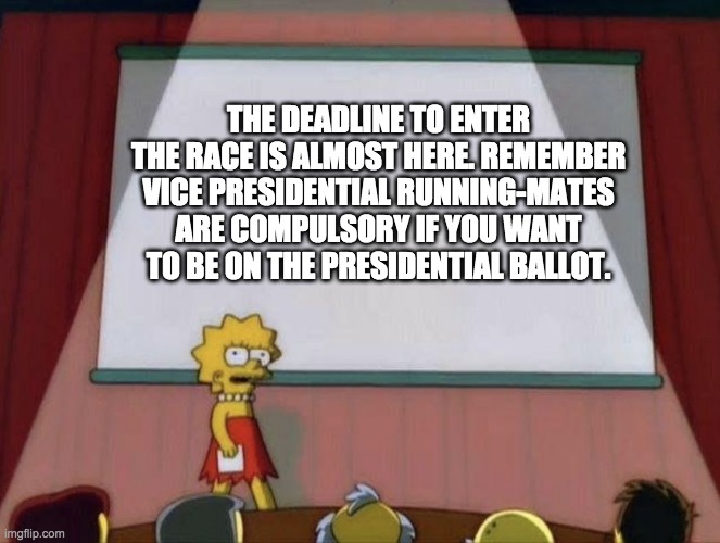 How the voting ballot is currently looking (I think): imgflip.com/i/5kbw9l | THE DEADLINE TO ENTER THE RACE IS ALMOST HERE. REMEMBER VICE PRESIDENTIAL RUNNING-MATES ARE COMPULSORY IF YOU WANT TO BE ON THE PRESIDENTIAL BALLOT. | image tagged in vote pr1ce,for president,vote pollard,for congress | made w/ Imgflip meme maker