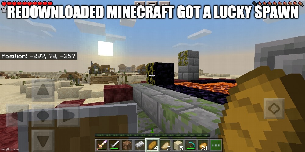 first few minutes and boom | REDOWNLOADED MINECRAFT GOT A LUCKY SPAWN | made w/ Imgflip meme maker