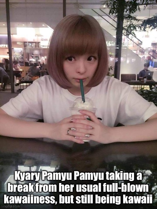 Can't help being kawaii | Kyary Pamyu Pamyu taking a break from her usual full-blown kawaiiness, but still being kawaii | image tagged in sad cafe kyary | made w/ Imgflip meme maker