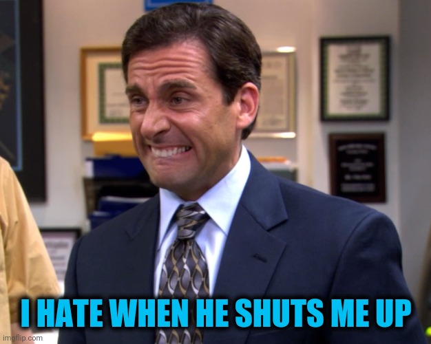 Office Grimace | I HATE WHEN HE SHUTS ME UP | image tagged in office grimace | made w/ Imgflip meme maker