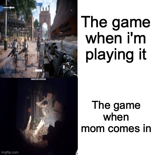 Mom always comes in at the wrong time | The game when i'm playing it; The game when mom comes in | image tagged in memes,star wars battlefront,bruh moment | made w/ Imgflip meme maker