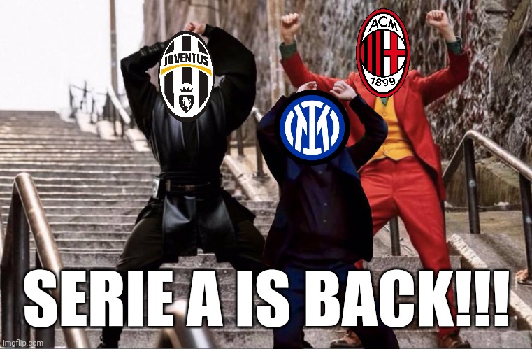 SERIE A IS BACK BABY!!!! | SERIE A IS BACK!!! | image tagged in the joker peter parker and anakin skywalker dancing,serie a,inter,juventus,ac milan,memes | made w/ Imgflip meme maker