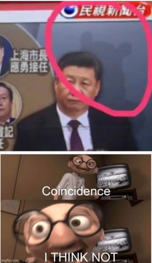 What a coincidence for Winnie and Xi Jinping | image tagged in coincidence i think not,xi jinping,memes,winnie the pooh | made w/ Imgflip meme maker