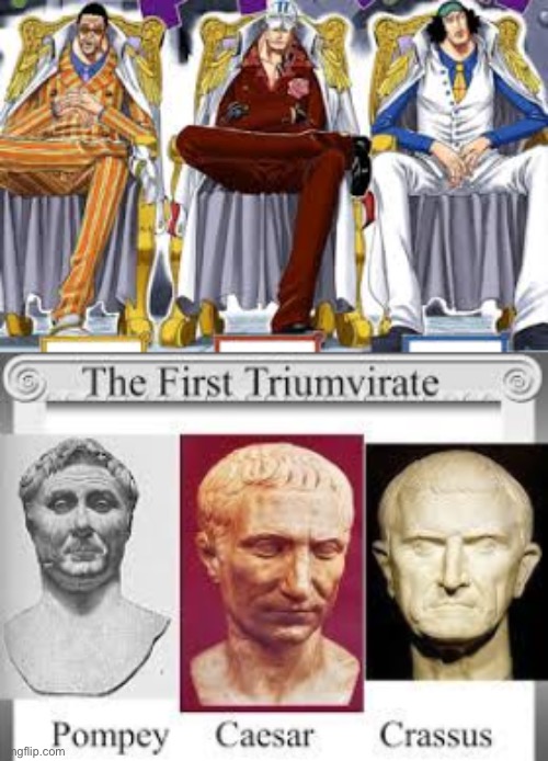 image tagged in three admirals,first triumvirate,one piece,roman history,roman republic | made w/ Imgflip meme maker