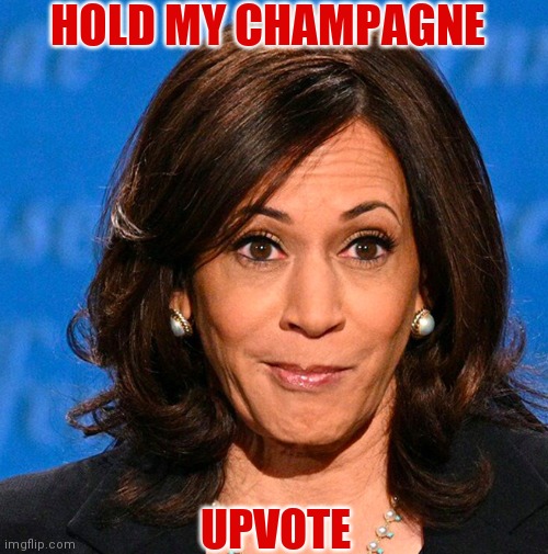 HOLD MY CHAMPAGNE UPVOTE | made w/ Imgflip meme maker