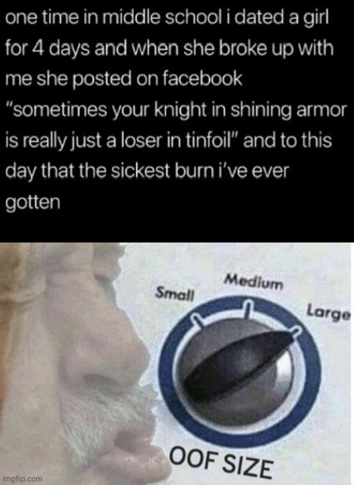 oof | image tagged in oof size large,rareinsults,oof,destruction,breakup | made w/ Imgflip meme maker