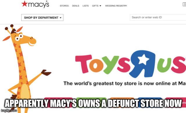 APPARENTLY MACY'S OWNS A DEFUNCT STORE NOW | made w/ Imgflip meme maker