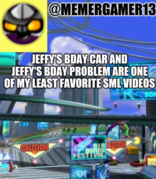 I renamed jeffy's 16th and 17th bc the title weren't like the others | JEFFY'S BDAY CAR AND JEFFY'S BDAY PROBLEM ARE ONE OF MY LEAST FAVORITE SML VIDEOS | image tagged in announcement for me to use,sml | made w/ Imgflip meme maker