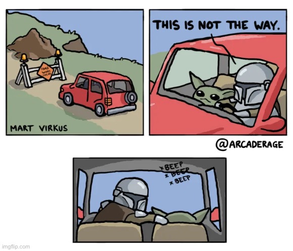 Not the way | image tagged in mando,baby yoda | made w/ Imgflip meme maker