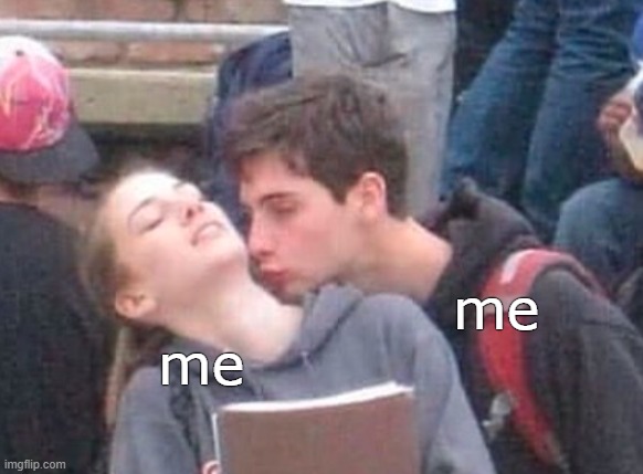 . | me; me | made w/ Imgflip meme maker