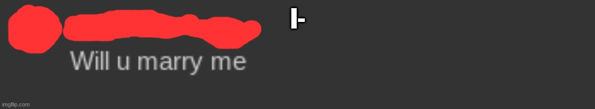 I- | I- | made w/ Imgflip meme maker