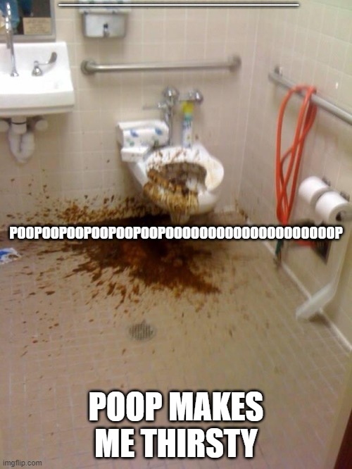 Girls poop too | POOOOOOOOOOOOOOOOOOOOOOOOOOOOOOOOOOOOOOOOOOOOOOOOOOOOOOOOOOOOOOOOOOOOOOOOOOOOOOOOOOOOOOOOOOOOOOOOOOOOOOOOOOOOOOOOOOOOOOOOOOOOOOOOOOOOOOOOOOOOOOOOOOOOOOOOOOOOOOOOOOOOOOOOOOOOOOOOOOOOOOOOOOOOOOOOOOOOOOOOOOOOOOOOOOOOOOOOOOOOOOOOOOOOOOOOOOOOOOOOOOOOOOOOOOOOOOOOOOOOOOOOOOOOOOOOOOOOOOOOOOOOOOOOOOOOOOOOOOOOOOOOOOOOOO; POOPOOPOOPOOPOOPOOPOOOOOOOOOOOOOOOOOOOOP; POOP MAKES ME THIRSTY | image tagged in girls poop too | made w/ Imgflip meme maker