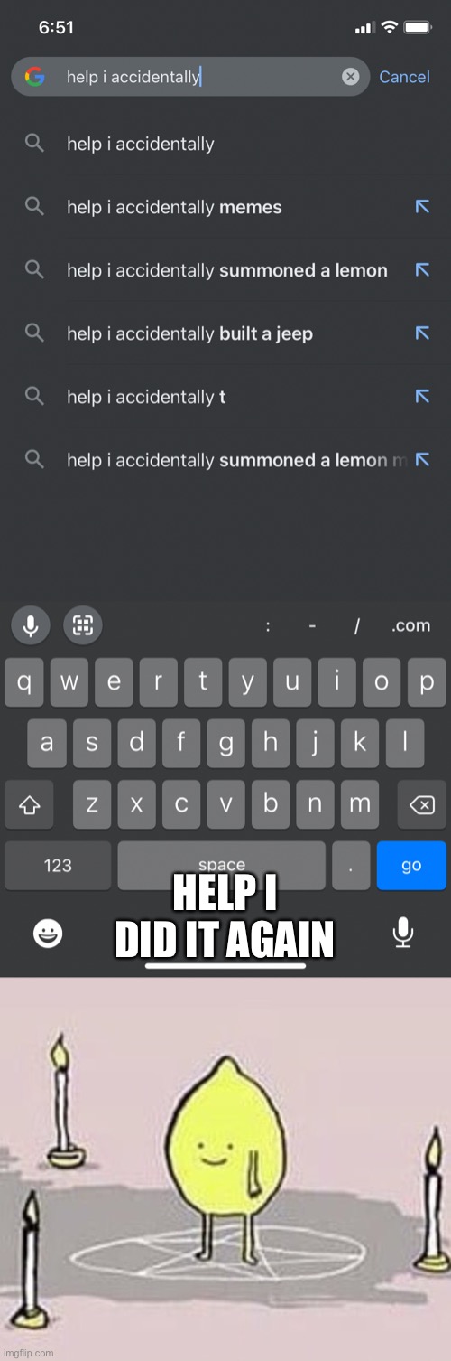 HELP I DID IT AGAIN | made w/ Imgflip meme maker