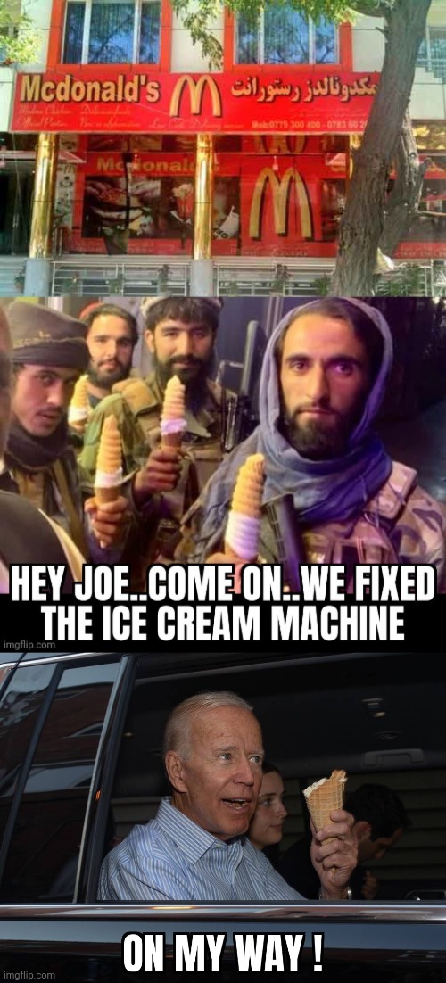 MCDONALDS AFGANISTAN | image tagged in joe biden,taliban,afghanistan,ice cream | made w/ Imgflip meme maker