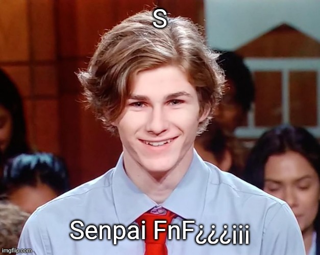 S; Senpai FnF¿¿¿¡¡¡ | made w/ Imgflip meme maker